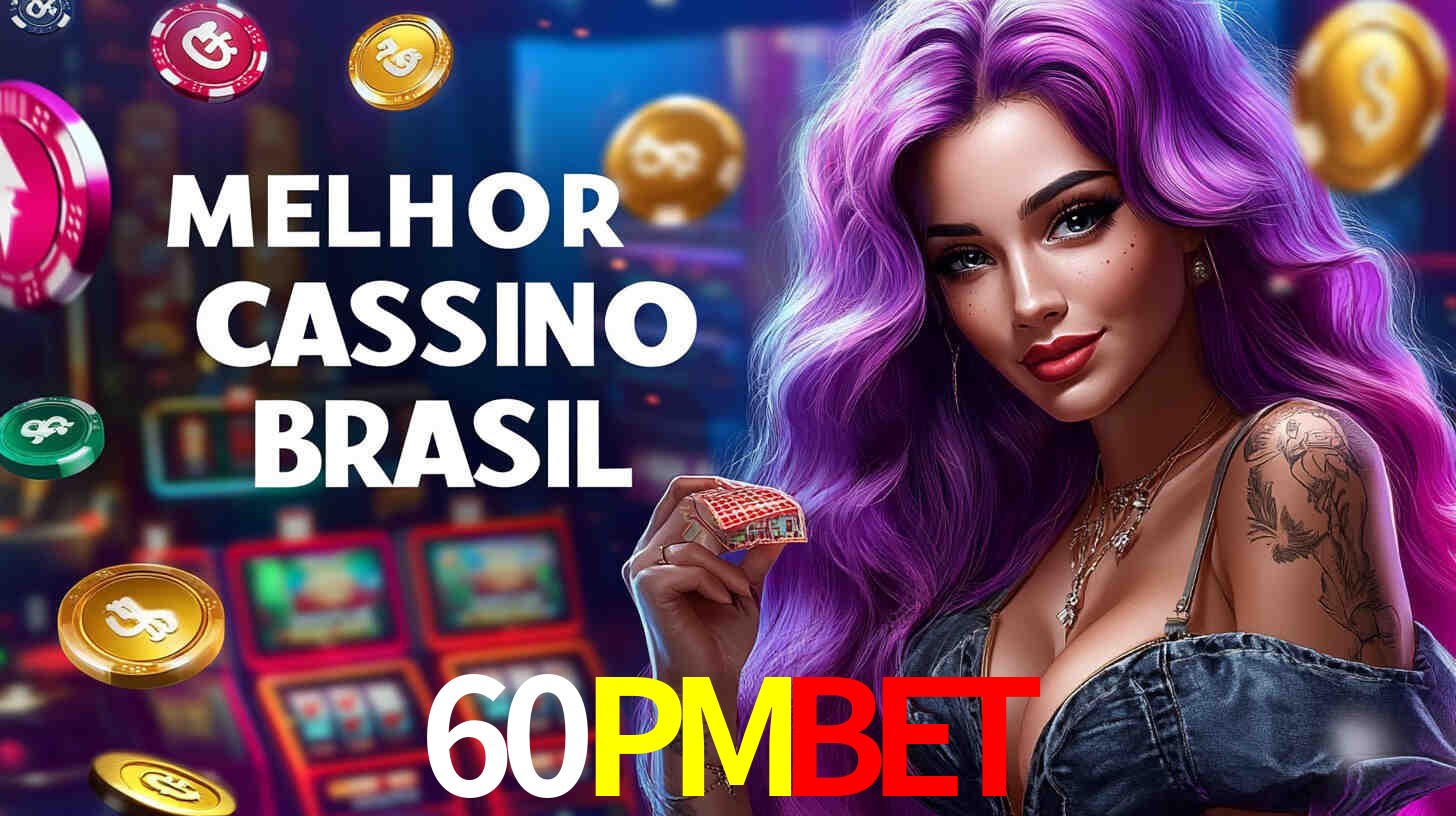 Apostas Esportivas na 60PMBET: Um Guia Completo